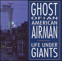 Ghost of an American Airman - Life Under Giants lyrics