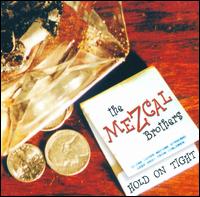 The Mezcal Brothers - Hold on Tight lyrics