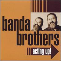 Banda Brothers - Acting Up! lyrics