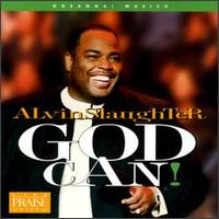 Alvin Slaughter - God Can lyrics