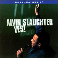Alvin Slaughter - Yes [live] lyrics