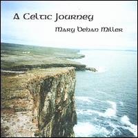 Mary Behan Miller - A Celtic Journey lyrics