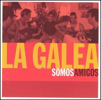 Somos Amigos - La Galea lyrics