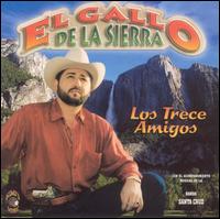 Los Trece Amigos - El Gallo de la Sierra lyrics