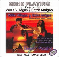 Willie Villegas Y Entre Amigos - Dancer's Paradise lyrics
