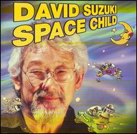 David Suzuki - Space Child lyrics