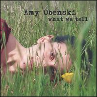 Amy Obenski - What We Tell lyrics