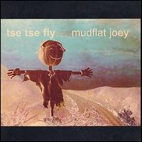 Tse Tse Fly - Mudflat Joey lyrics