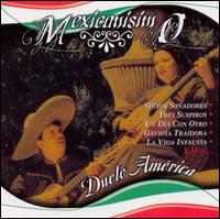 Dueto America - Mexicanisimo lyrics
