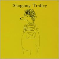 Shopping Trolley - Shopping Trolley lyrics