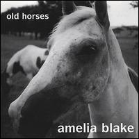 Amelia Blake - Old Horses lyrics