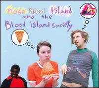 Nose Bleed Island And The Blood Island Society - Nose Bleed Island and the Blood Island Society lyrics