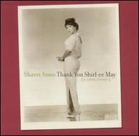 Shawn Amos - Thank You Shirl-ee May (A Love Story) [DualDisc] lyrics