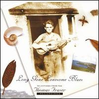 Thomas Fraser - Long Gone Lonesome Blues lyrics