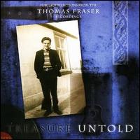 Thomas Fraser - Treasure Untold: Further Selections from the Thomas Fraser.. lyrics