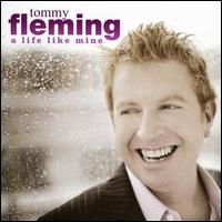Tommy Fleming - A Life Like Mine lyrics