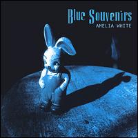 Amelia White - Blue Souvenirs lyrics