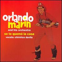 Orlando Marin - Se Te Quemo La Casa lyrics