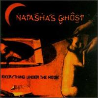 Natasha's Ghost - Everything Under the Moon lyrics