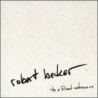 Robert Becker - To a Friend Unknown lyrics