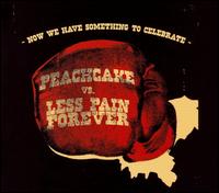 Less Pain Forever/Peachcake - Now We Have Something to Celebrate lyrics