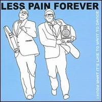 Less Pain Forever/Peachcake - I Know What It's Like to Want to Dance lyrics