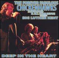 The Forever Fabulous Chickenhawks - Deep in the Heart [live] lyrics