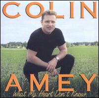 Amey Colin - What My Heart Don't Know lyrics