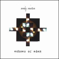 Andy Easton - Echoes of Eden lyrics