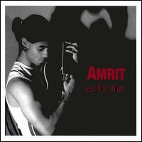 Amrit - As for Now lyrics