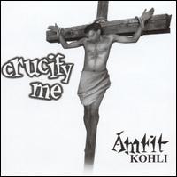 Amrit Kohli - Crucify Me lyrics