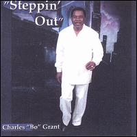 Charles Bo Grant - Steppin' Out lyrics