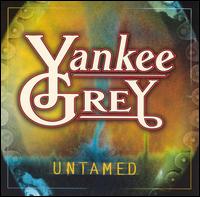 Yankee Grey - Untamed lyrics
