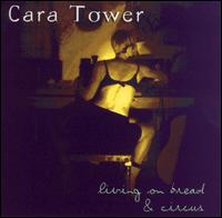 Cara Tower - Living on Bread and Circus lyrics