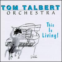 Thomas Talbert - This Is Living! lyrics