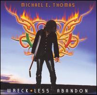 Michael E. Thomas - Wreck Less Abandon lyrics