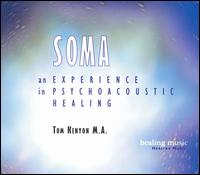 Tom Kenyon & Paul Overman - Soma: Experience in Psychoacoustic Healing lyrics