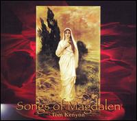 Tom Kenyon & Paul Overman - Songs of Magdalen lyrics