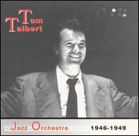Tom Talbert Jazz Orchestra - Tom Talbert Jazz Orchestra 1946-1949 lyrics