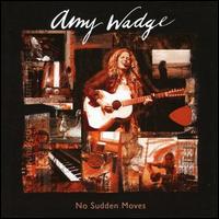 Amy Wadge - No Sudden Moves lyrics