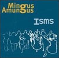 Mingus Amungus - Isms lyrics