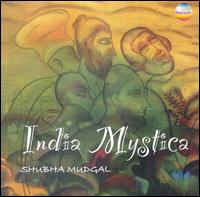 Shubha Mudgal - India Mystica lyrics