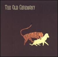The Old Ceremony - The Old Ceremony lyrics