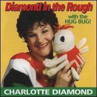 Charlotte Diamond - Diamond in the Rough lyrics
