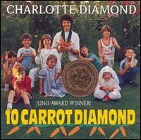 Charlotte Diamond - 10 Carrot Diamond lyrics