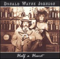 Donald Wayne Johnson - Half a Heart lyrics