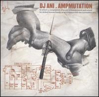 DJ Ani - Ampmutation lyrics