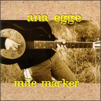 Ana Egge - Mile Marker lyrics