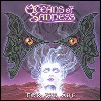 Oceans of Sadness - For We Are lyrics