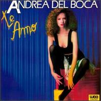 Andrea del Boca - Te Amo lyrics